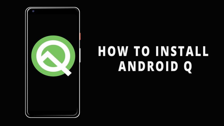 How to Install Android Q On Any Android Device